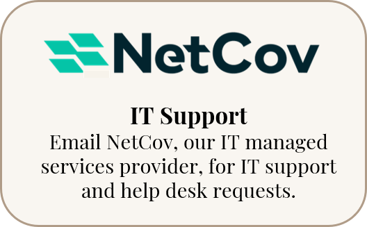 IT Support — email NetCov, our IT managed services provider, for IT support and help desk requests